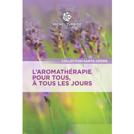 L’aromathérapie pour tous, à tous les jours