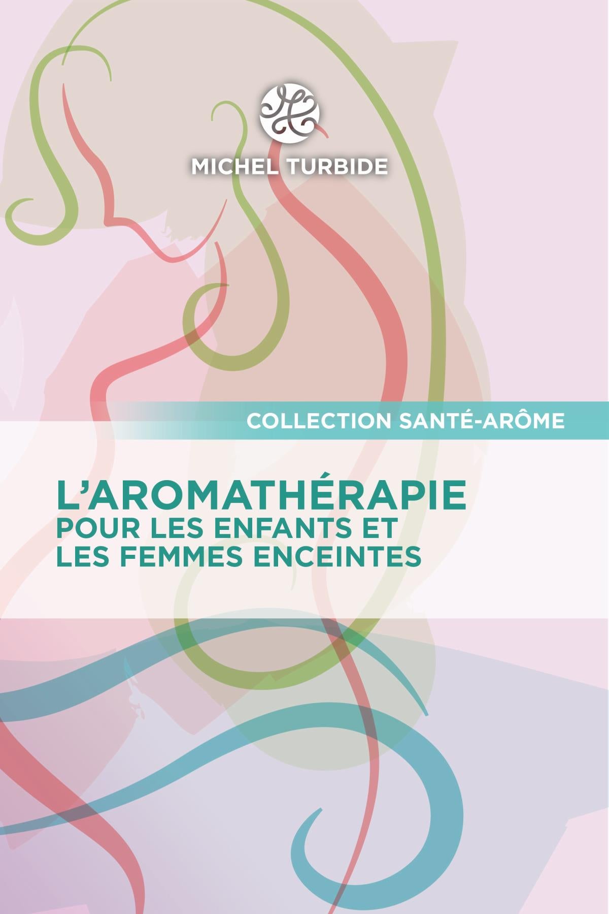 L’Aromathérapie pour les enfants et les femmes enceintes